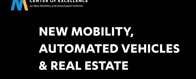 New Mobility, Automated Vehicles & Real Estate
